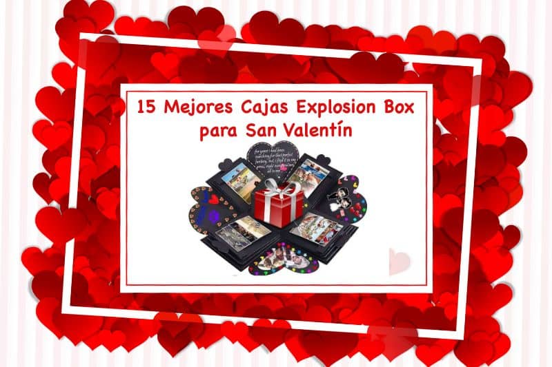 mejores cajas exlosion box para san valentin